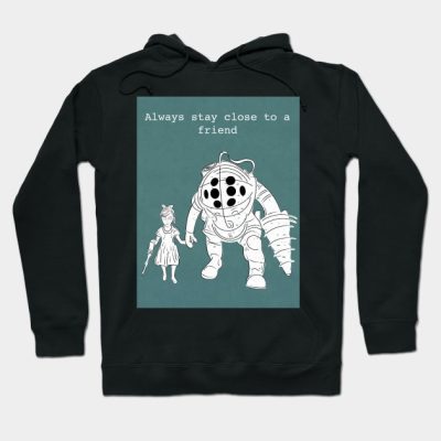 Stay Close To A Friend Hoodie Official Bioshock Merch